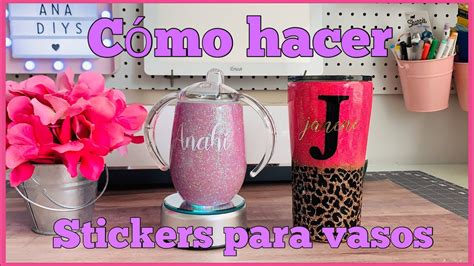 C Mo Hacer Y Aplicar Stickers Para Personalizar Vasos Cricut Maker