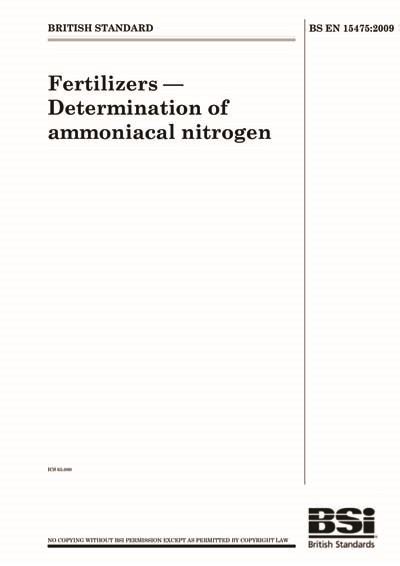 BS EN 15475 2009 Fertilizers Determination Of Ammoniacal Nitrogen