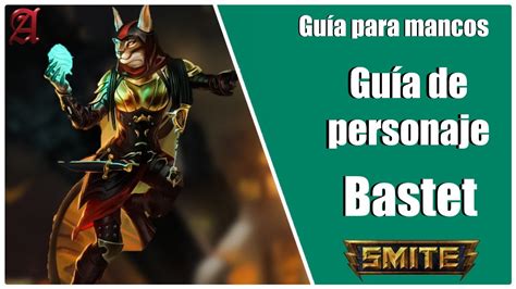 SMITE GUÍA PARA MANCOS 103 COMO JUGAR CON BASTET YouTube