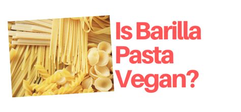 Is Barilla Pasta Vegan The Vegans Pantry