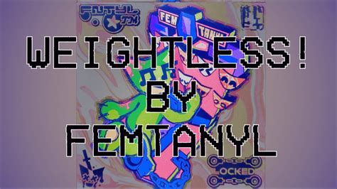 Weightless Femtanyl Lyrics Video 1k Special Youtube