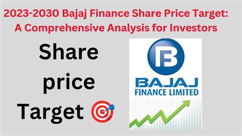 2023 2030 Bajaj Finance Share Price Target A Comprehensive Analysis