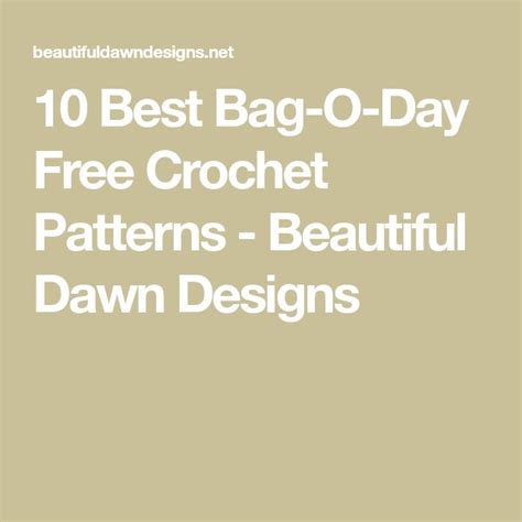 10 Best Bag-O-Day Free Crochet Patterns - Beautiful Dawn Designs ...