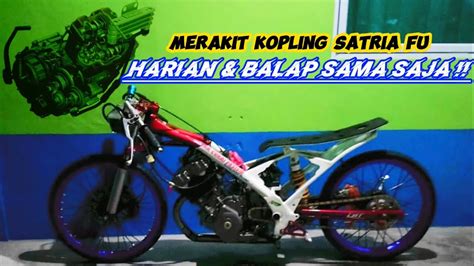 CARA MERAKIT KOPLING SATRIA FU MOTOR BALAP ATAU MOTOR HARIAN SAMA