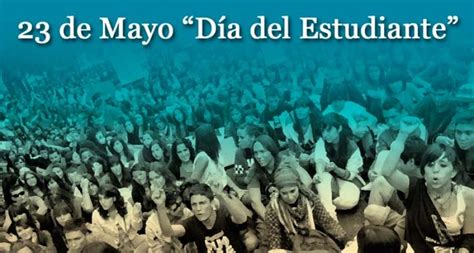 De Mayo D A Del Estudiante Sabes Por Qu Se Eligi Este D A