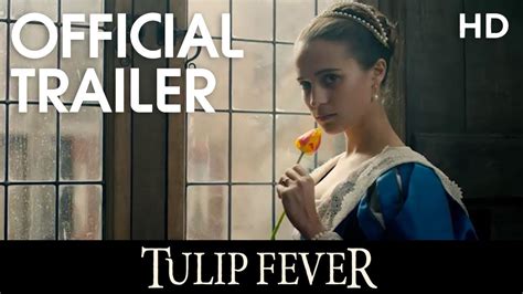 Tulip Fever Official Trailer Hd Youtube