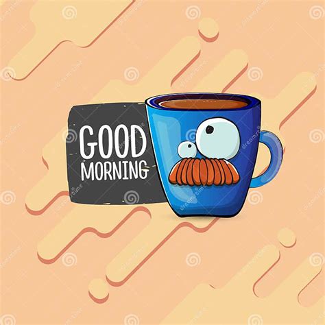 Good Morning Quote With Cute Blue Coffee Cup Character And Speech