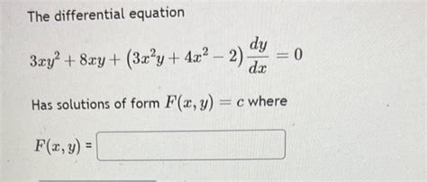 Solved The Differential Equation 3xy2 8xy 3x2y 4x2−2 Dxdy 0