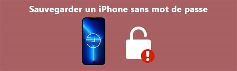 Fa Ons Pour Sauvegarder Iphone Sans Mot De Passe Sur Pc Ou Mac