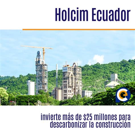 Holcim Ecuador invierte más de 25 millones para descarbonizar la