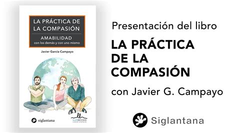 Presentaci N Libro La Pr Ctica De La Compasi N Con Javier Garc A