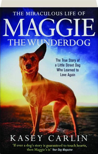 THE MIRACULOUS LIFE OF MAGGIE THE WUNDERDOG - HamiltonBook.com