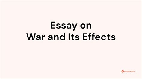 Essay on War and Its Effects