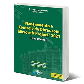 PLANEJAMENTO E CONTROLE DE OBRAS MICROSOFT PROJECT 2021