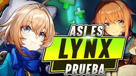 Vale La Pena Lynx Primeras Impresiones Y Posibles Builds Honkai