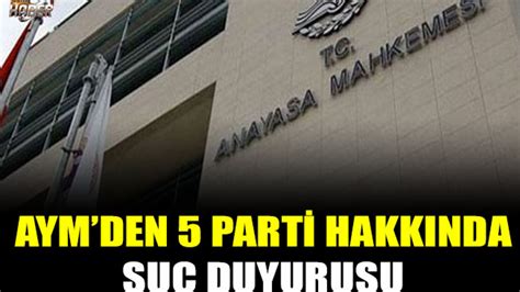 Anayasa Mahkemesi Nden Parti Hakk Nda Su Duyurusu Kamudanhaber