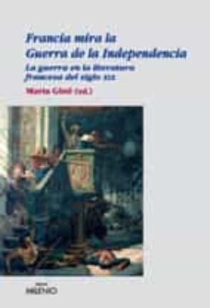 Francia Mira La Guerra De La Independencia La Guerra En La Liter Atura