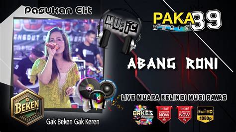 Paka Music Palembang Abang Roni Live Muara Kelingi Musi Rawas