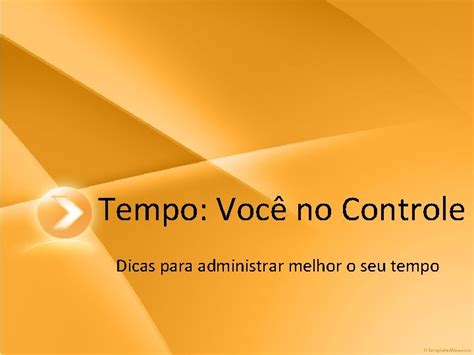 Tempo Voc No Controle Dicas Para Administrar Melhor