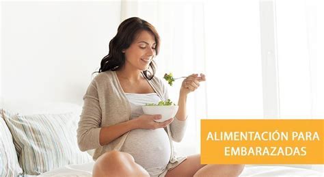 Dieta Para El Embarazo Alimentación Para Embarazadas