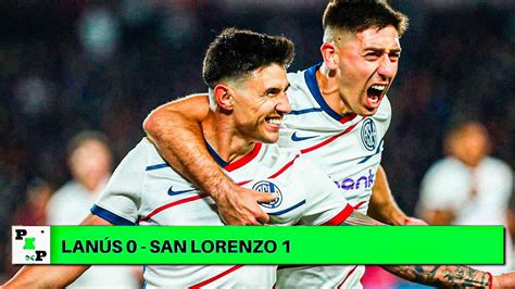 LANUS 0 1 SAN LORENZO RESUMEN PASO A PASO HD YouTube