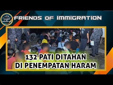 Imigresen Tahan Pati Di Penempatan Haram Friendsofimmigration