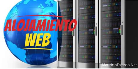 Alojamiento web que es y cómo funciona MauricioFajardo Net