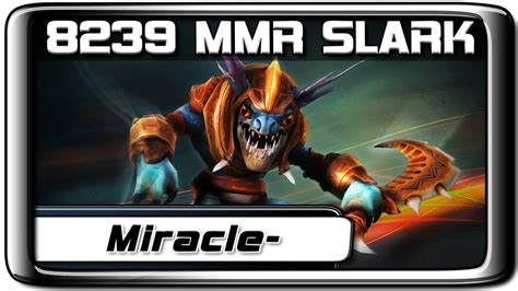 Dota Miracle Slark Mmr Pro Gameplay Youtube