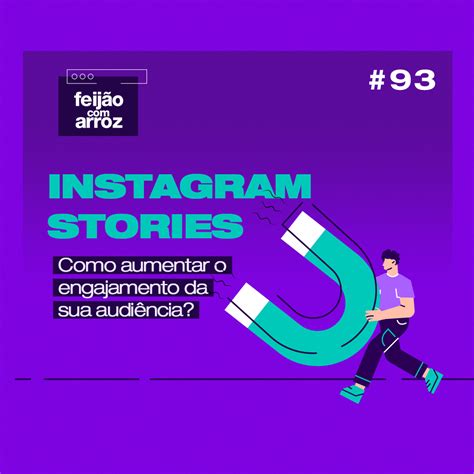 Instagram Stories Como Aumentar O Engajamento Instagram Arroz De