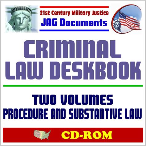 21st Century Military Justice Jag Documents Criminal Law Deskbook Two