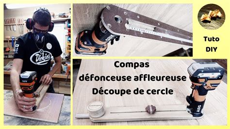 Tuto Compas D Fonceuse Affleureuse D Coupe De Cercle Youtube