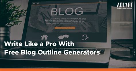 How To Write Like A Pro With Free Blog Outline Generators