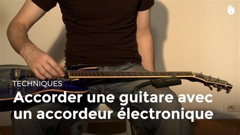 Accorder Une Guitare Avec Un Accordeur Lectronique Apprendre Jouer