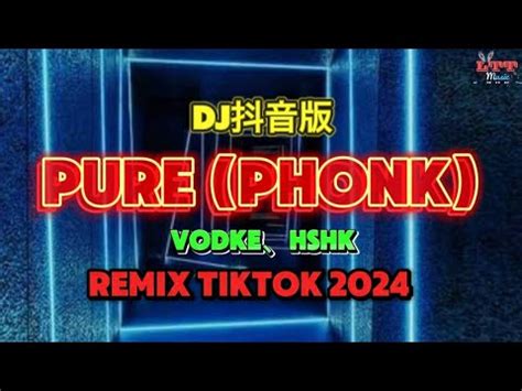 VodKeHSHK Pure PHONK Tiktok Remix Ver Hot Tiktok Douyin DJ抖音版 YouTube