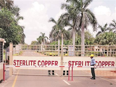 Sterlite Copper Gets SC Go-ahead For Thoothukudi Plant Maintenance ...