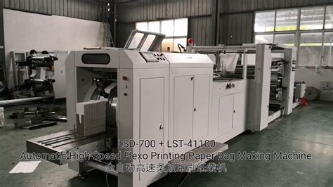 Lsd 700 Lst 41100 Automatic High Speed Flexo Printing Paper Bag Making Machine Youtube