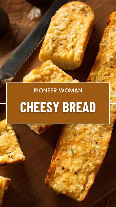 Pioneer Woman Cheesy Bread Recipe