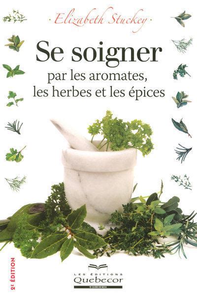 Se soigner par les aromates les herbes et les épices 2ED broché