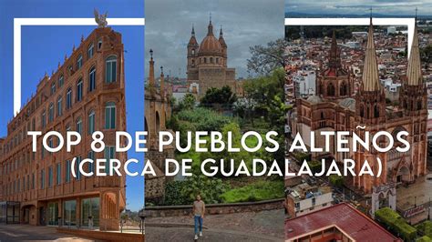 Top 8 De Pueblos En Los Altos De Jalisco Muy Cerca De Guadalajara