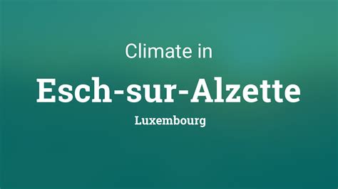 Climate & Weather Averages in Esch-sur-Alzette, Luxembourg