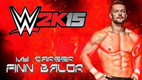 Wwe 2k15 My Career W Finn Balor The Beginning Part 1 Youtube