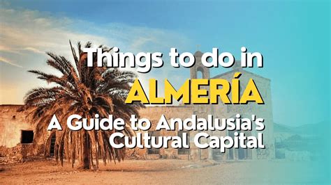 Best 10 things to do in Almeria | Trip in Spain