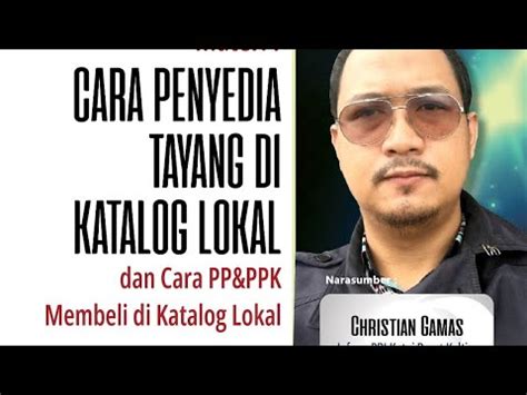 Cara Penyedia Tayang Di Katalog Lokal Dan Cara Pp Ppk Membeli Di