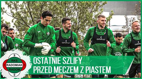 Ostatnie Szlify Przed Meczem Z Piastem Radomiak Tv Youtube