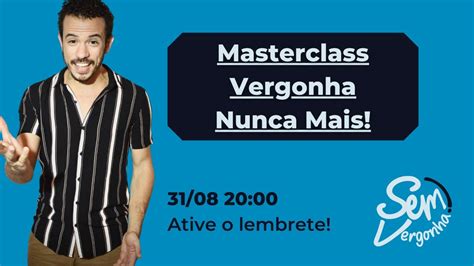 Masterclass Vergonha Nunca Mais Youtube