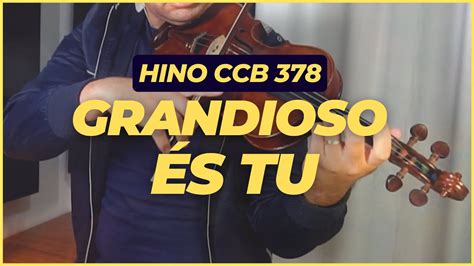 Hino Ccb Grandioso S Tu Hino Tocado Violino Ccb Youtube