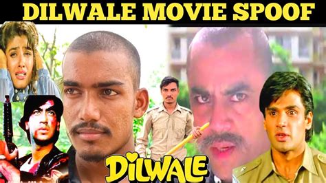 Dilwale 1994 Ajay Devgan Sunil ShettyDilwale Movie Spoof