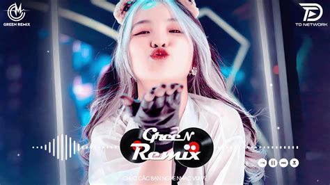 Top Bxh Nh C Tr Remix Hot Tiktok M I Nh T Hay Nh T Nonstop Remix Tiktok Vinahouse