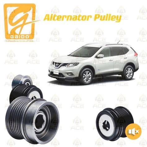 Gaido Overrunning Alternator Pulley For Nissan X Trail T32 Shopee