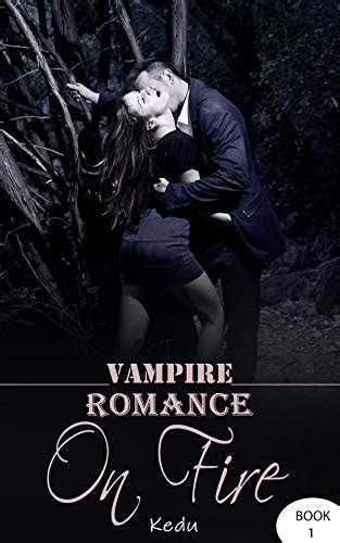 Vampire Fiction On Fire Vampire Sex Romance Book 1 By Kedu Books